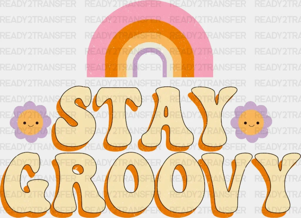 Stay Groovy Dtf Transfer