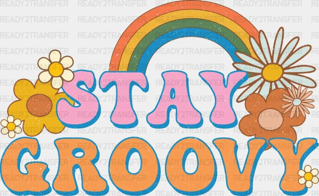 Stay Groovy Dtf Transfer