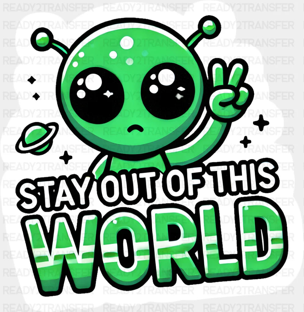 Stay Out Of This World Green Alien - Minimal UV Sticker Permanent UV DTF Decal