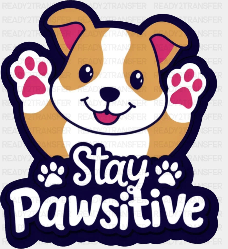 Stay Pawsitive - Minimal UV Sticker Permanent UV DTF Decal ready2transfer Dark Color Design (See Imaging)