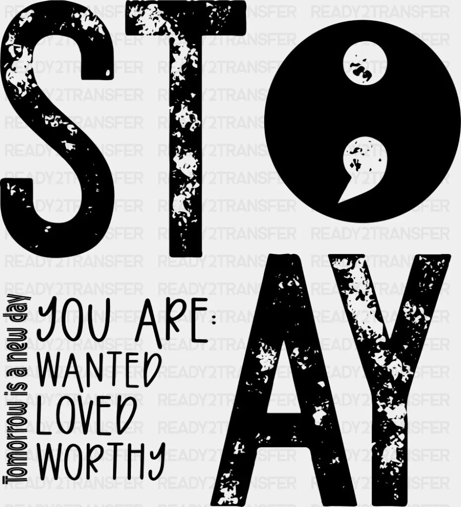 Stay Semi Colon Design - Mental Health Dtf Transfer Adult Unisex S & M (10’’) / Dark Color (See