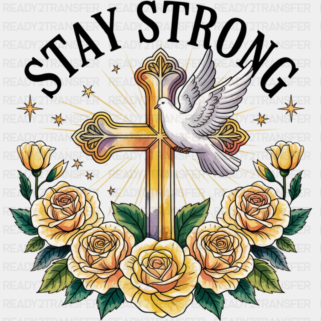 Stay Strong, Cross Design - Quotes DTF Transfers ready2transfer Dark Color Design (See Imaging)