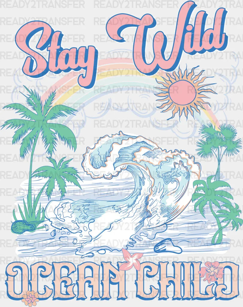 Stay Wild Ocean Child Design Summer DTF Transfer ready2transfer