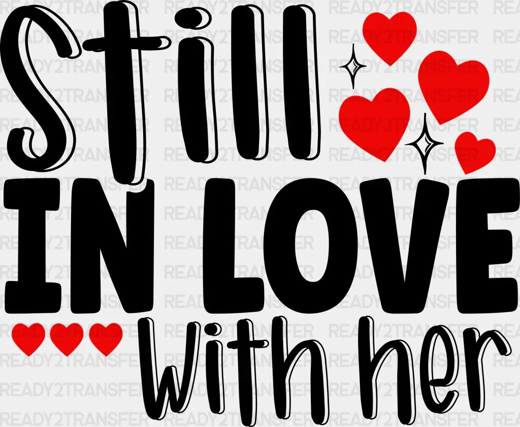 Still In Love With Her - Couple Dtf Transfer Adult Unisex S & M (10’’) / Dark Color Design (See