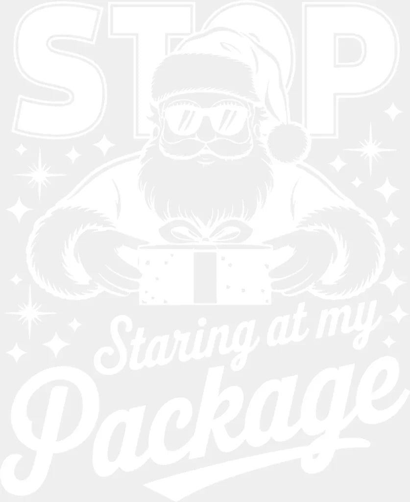 Stop Staring At My Package - Christmas DTF Transfer Adult Unisex - S & M (10’’) / Light Color Design (See Imaging)