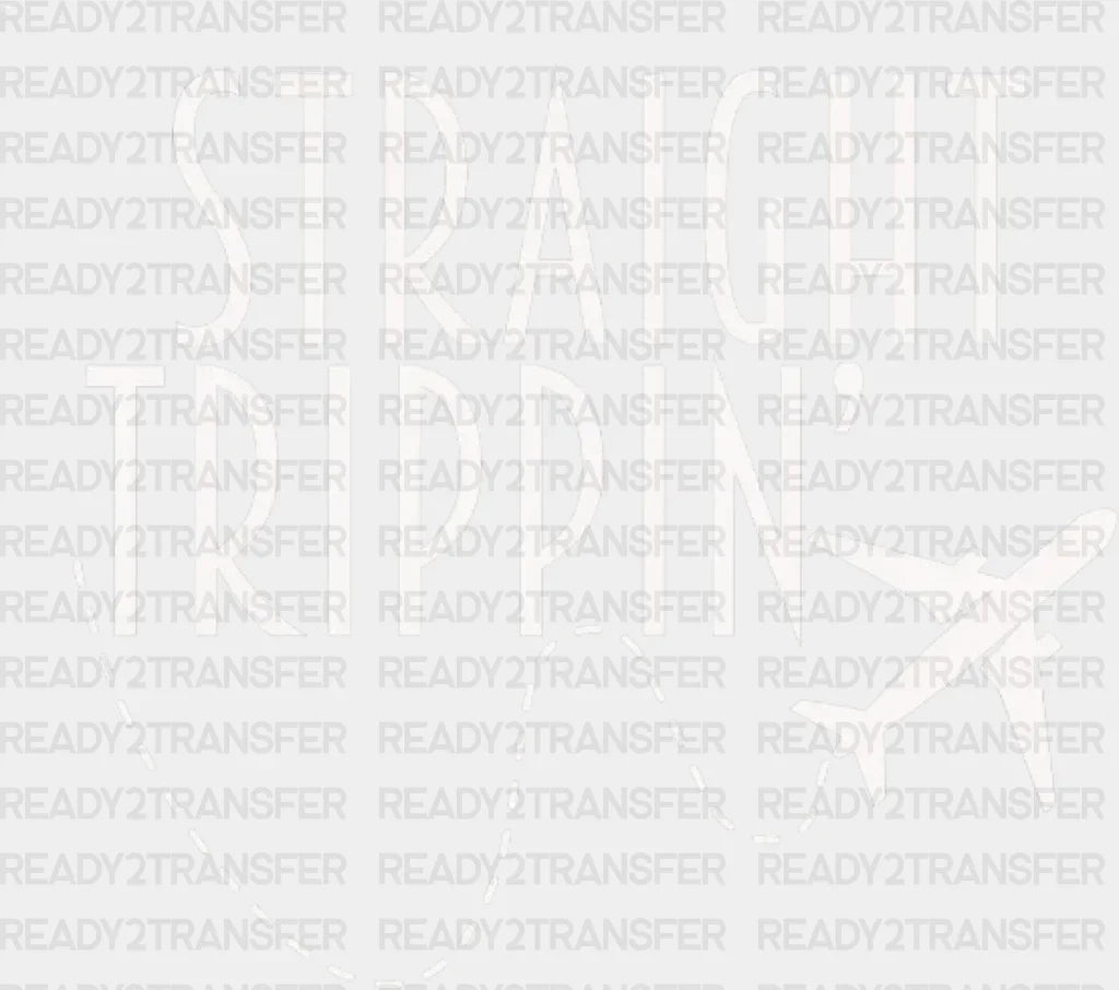Straight Trippin’ Travel Dtf Heat Transfer Vacation Design Vacay Mode