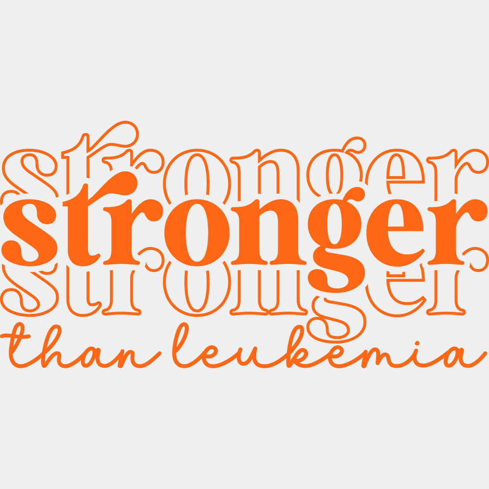 Stronger Than Leukemia, Multi Color - Leukemia DTF Transfers ready2transfer Orange Color Design (See Imaging)