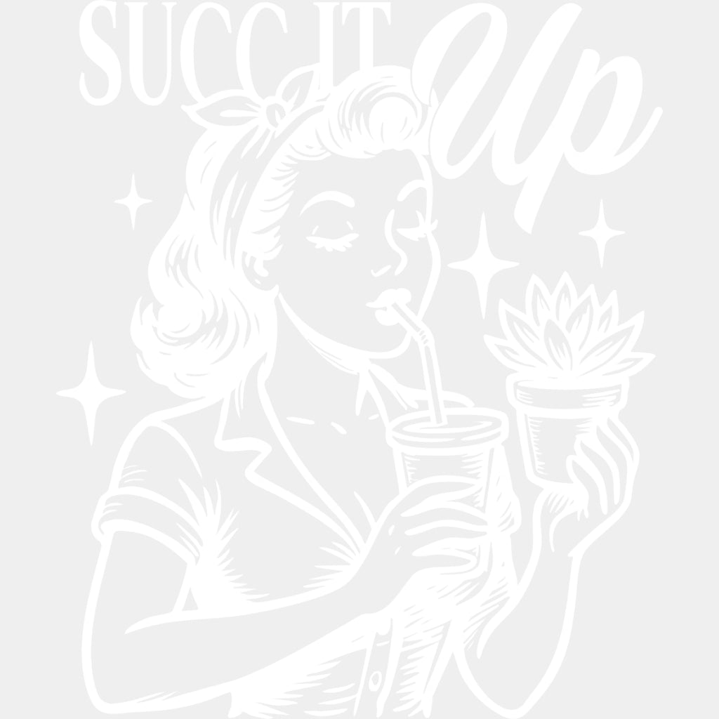 Succ It Up - Plants DTF Transfers ready2transfer Light Color Design (See Imaging)