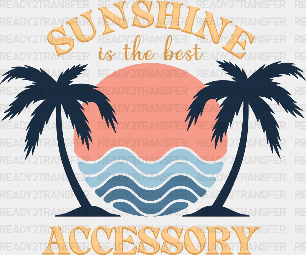 Sunshine Is The Best Accessory Summer DTF Transfer ready2transfer