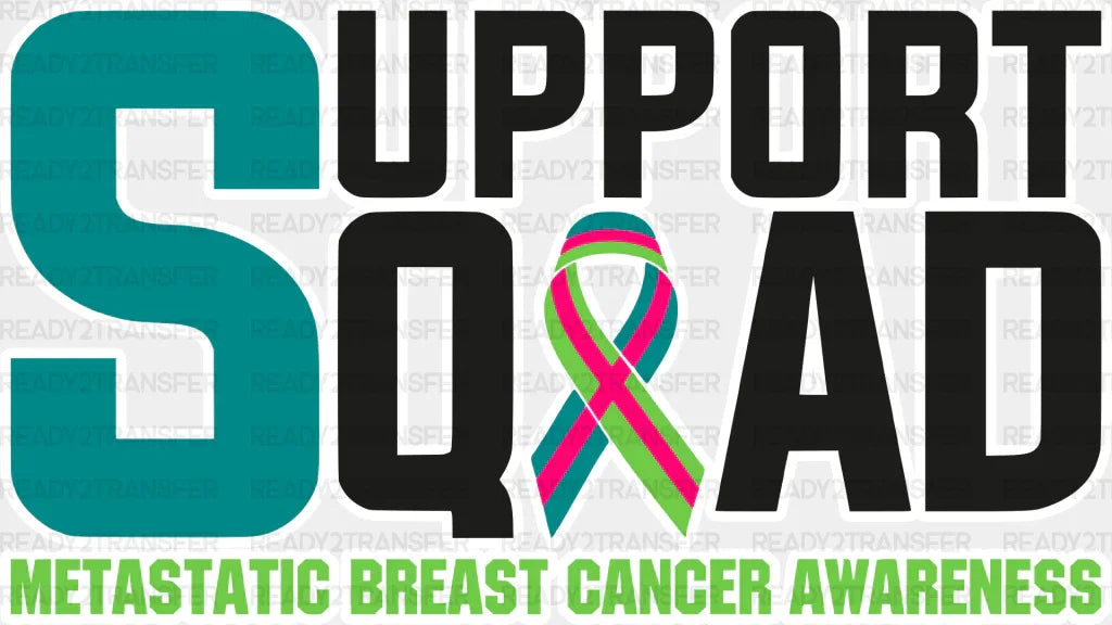 Support Squad - Metastatic Breast Cancer Dtf Transfer