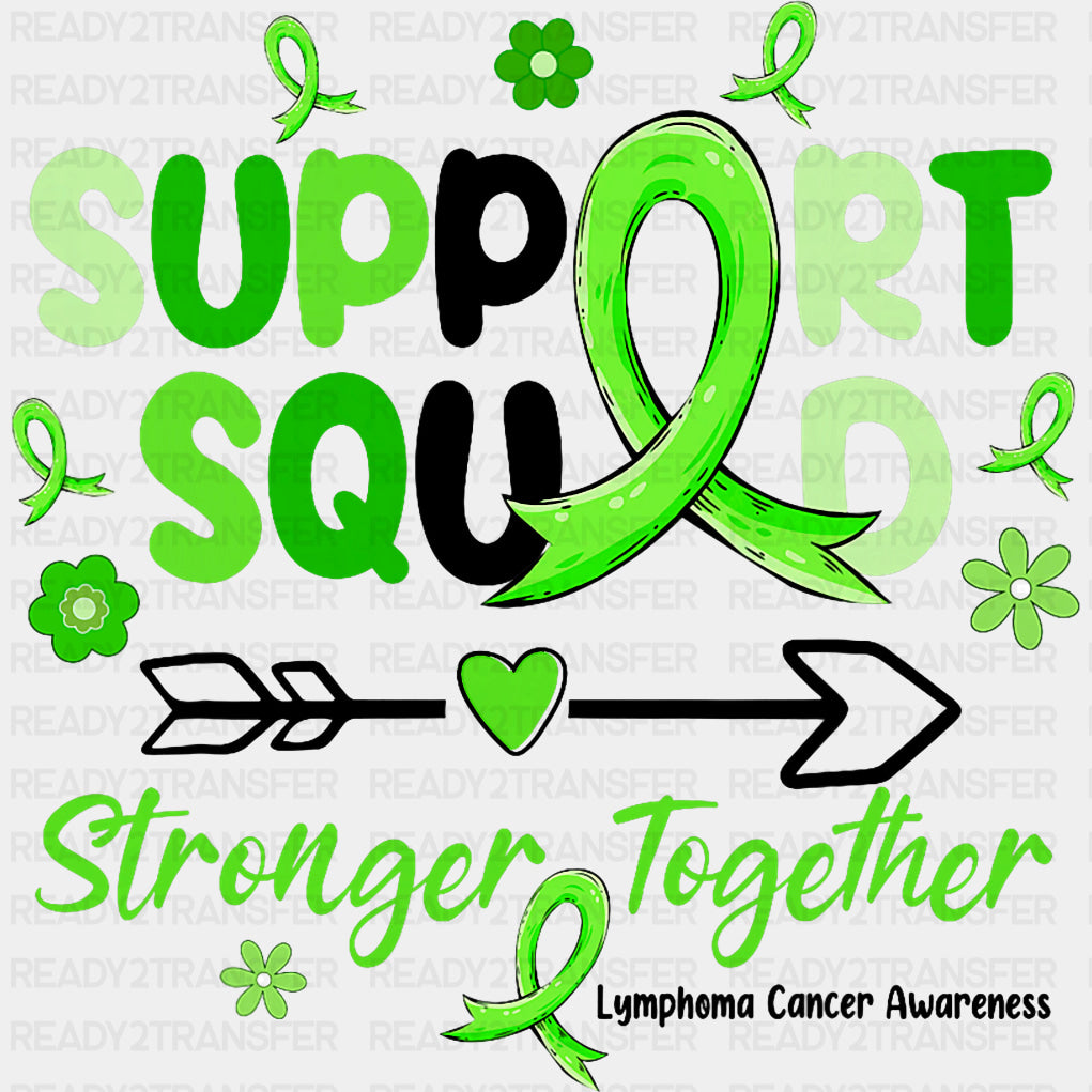 Support Squad Stronger Together - Lymphoma DTF Transfers Adult Unisex - S & M (10’’) / Dark Color Design (See Imaging)