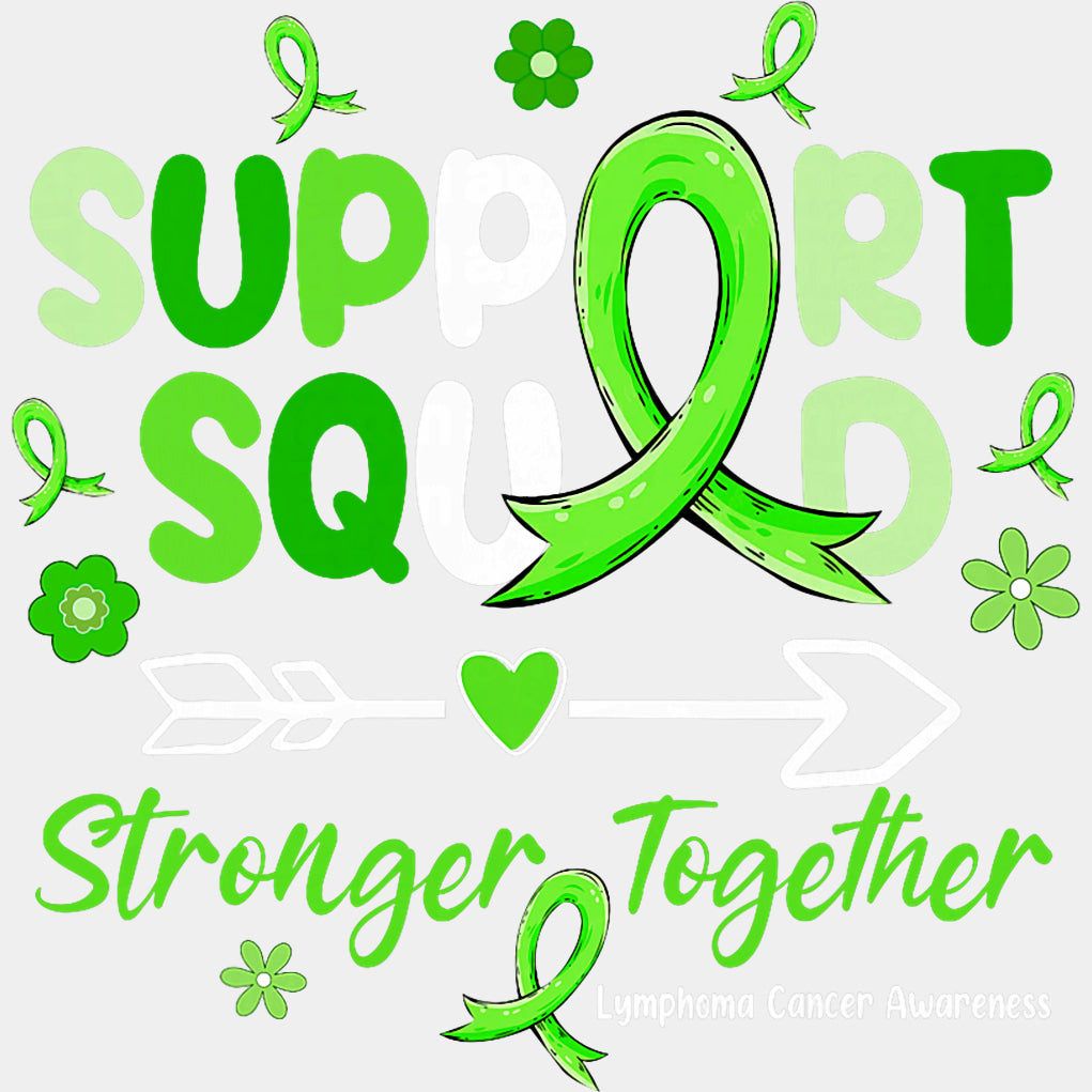 Support Squad Stronger Together - Lymphoma DTF Transfers Adult Unisex - S & M (10’’) / Light Color Design (See Imaging)