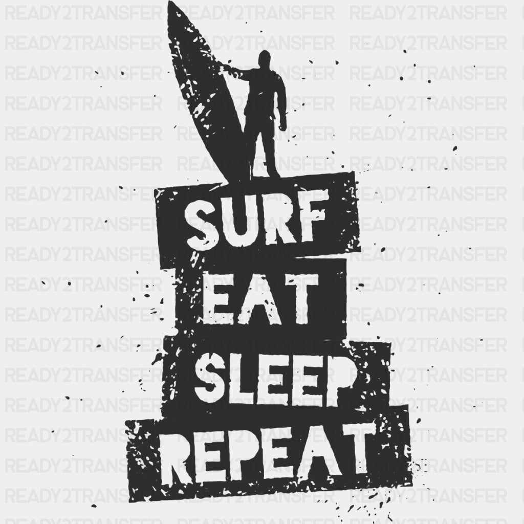 Surf, Eat, Sleep, Repeat - Surfing DTF Transfers ready2transfer Dark Color Design (See Imaging)