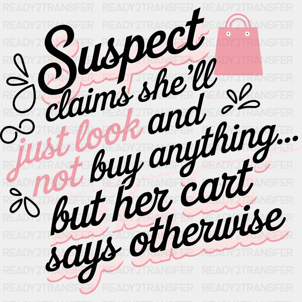 Suspect Claims She'll Just Look - Shopping DTF Transfers ready2transfer Dark Color Design (See Imaging)