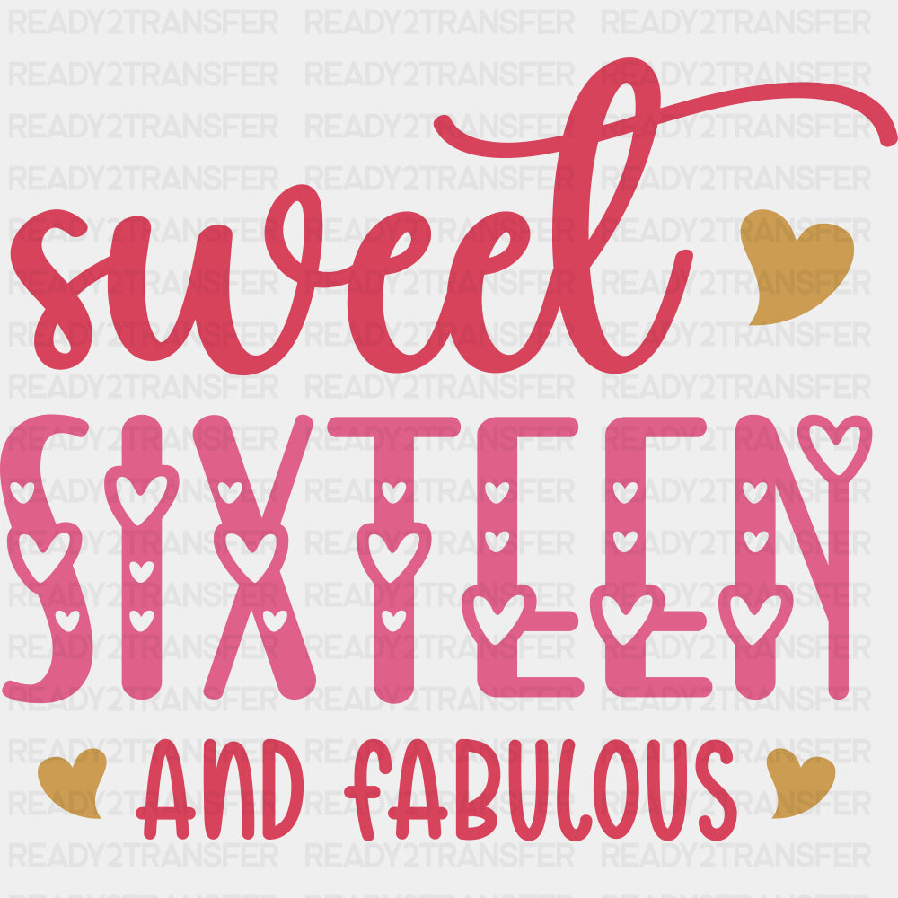 Sweet Sixteen And Fabulous - Sweet 16 DTF Transfers ready2transfer