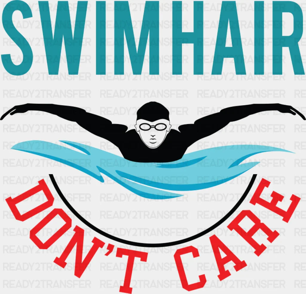Swimhair Don’t Care - Swimming DTF Transfer Adult Unisex - S & M (10’’) / Dark Color Design (See Imaging)