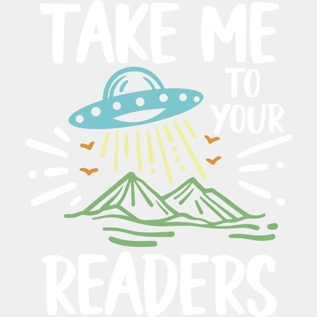 Take Me To Your Readers - Librarian DTF Transfers Adult Unisex - S & M (10’’) / Light Color Design (See Imaging)