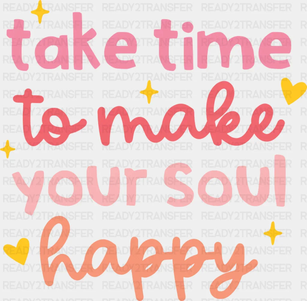 Take The Time To Make Your Soul Happy Hearts - Yoga DTF Transfer