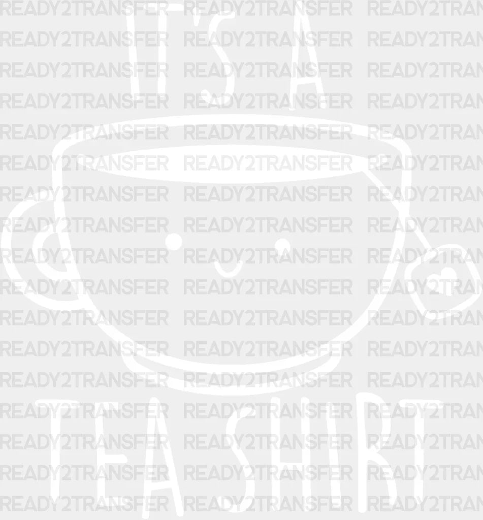 Tea Shirt Dtf Transfer