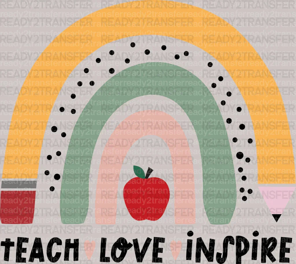 Teach Love Inspire Rainbow DTF Heat Transfer - ready2transfer