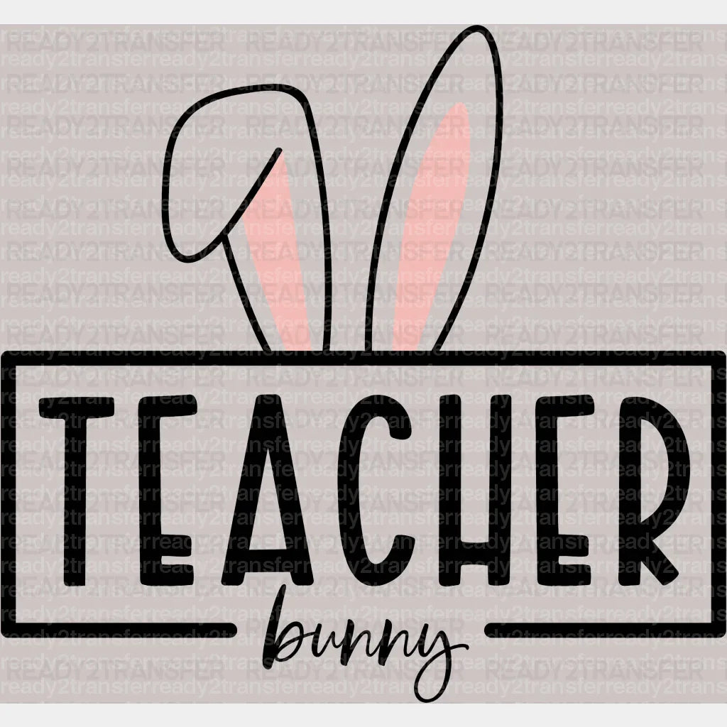 Teacher Bunny Easter DTF Heat Transfer, Easter Design - ready2transfer