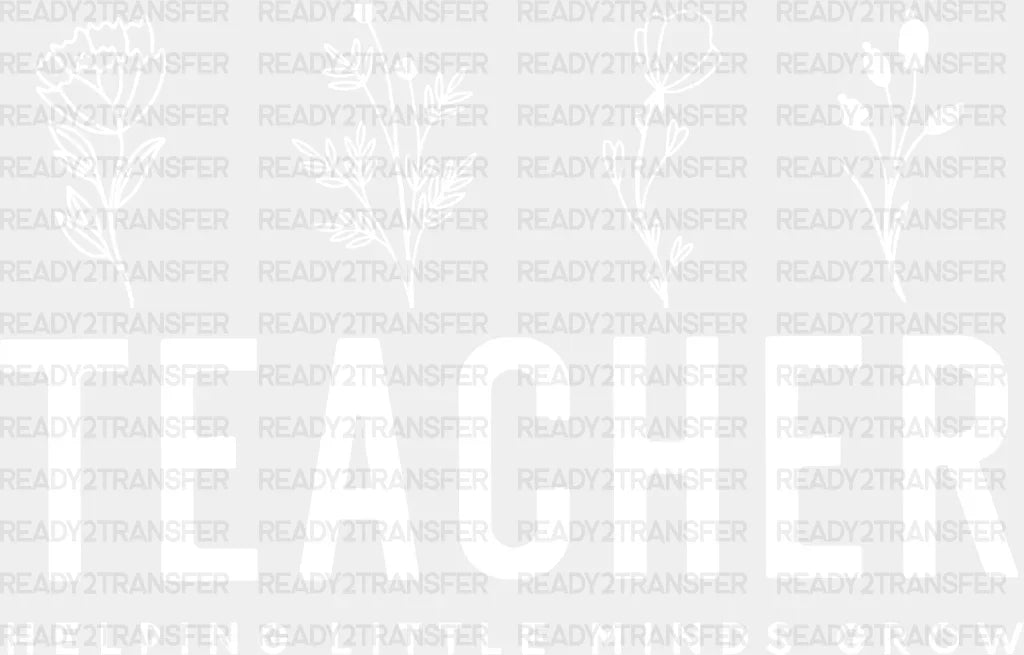 Teacher Helping Little Minds Grow Dtf Transfer