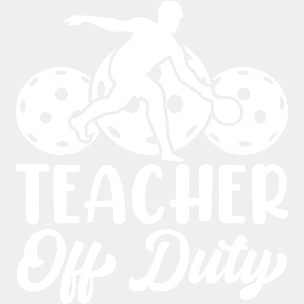 Teacher Off Duty B&W - Pickleball DTF Transfers ready2transfer Light Color Design (See Imaging)