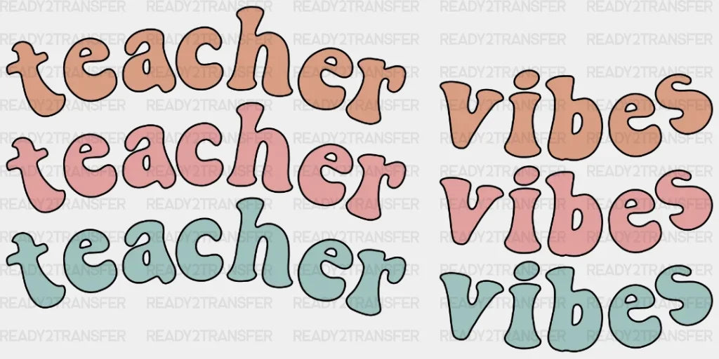 Teacher Vibes Only DTF Transfer ready2transfer