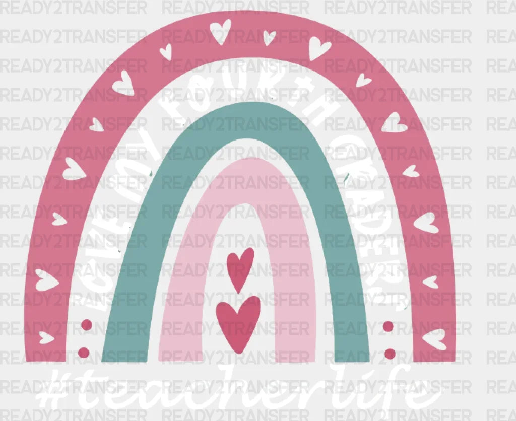 Teacherlife Love My Fourth Graders Dtf Heat Transfer