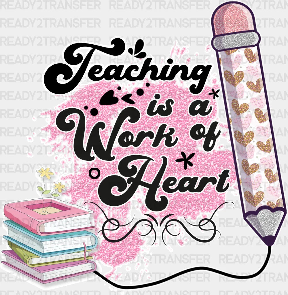 Teaching Is A Work Of Heart Design - Teachers Dtf Heat Transfer Adult Unisex S & M (10’’) / White