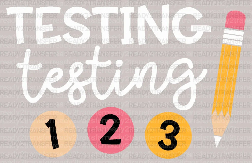 Testing Testing Teacher DTF Heat Transfer - ready2transfer