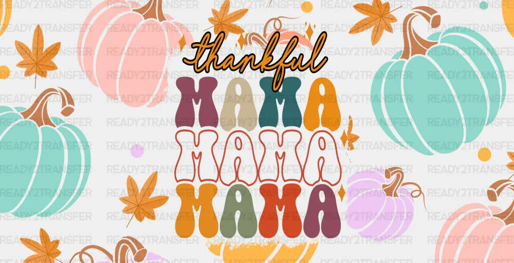 Thankful Mama Pumpkin Design - Fall Cup Wrap Uv Sticker Permanent Dtf Decal