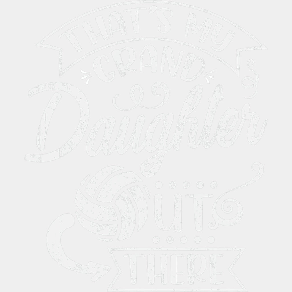 That's My Granddaughter Out There - Volleyball DTF Transfers ready2transfer Light Color Design (See Imaging)