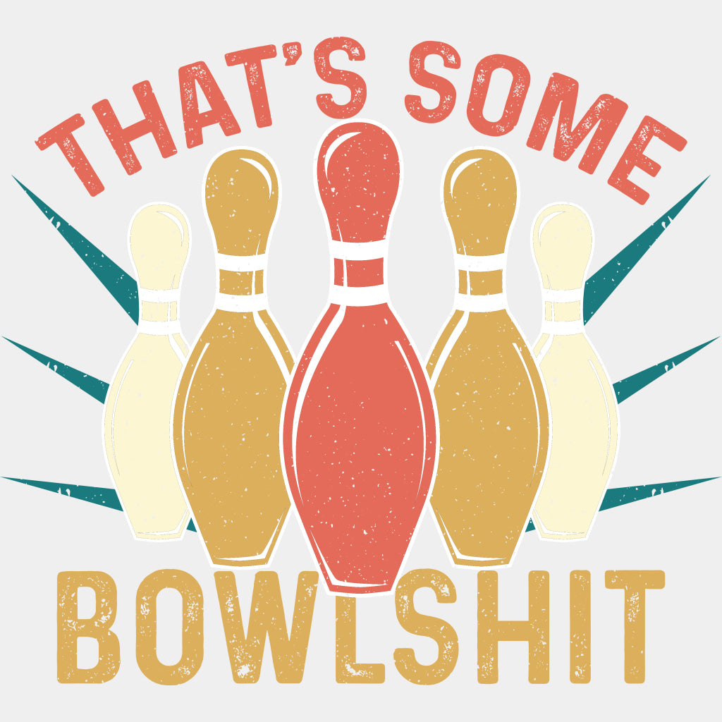 That's Some Bowlshit B&W - Bowling DTF Transfers ready2transfer Light Color Design (See Imaging)