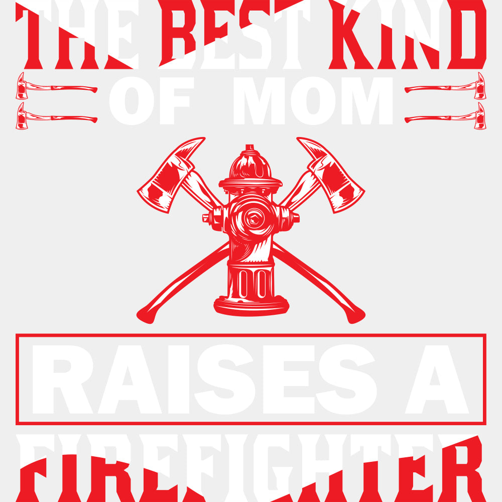 The Best Kind Of Mom - Fire Department DTF Transfers ready2transfer Light Color Design (See Imaging)