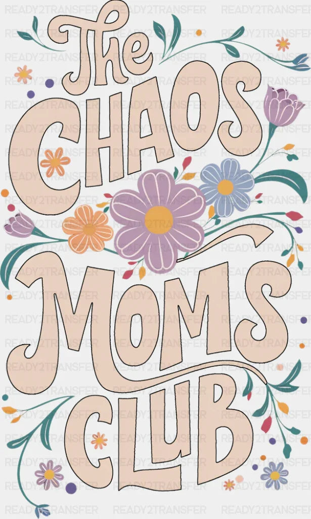 The Chaos Moms Club - Mother’s Day DTF Transfer Adult Unisex - S & M (10’’) / Dark Color Design (See Imaging)