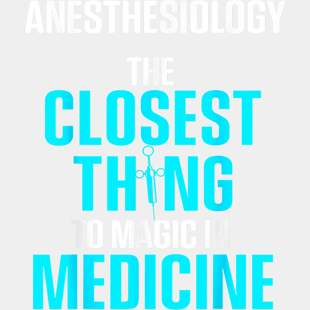 The Closest Thing To Magic In Medicine - CRNA Nurse DTF Transfers ready2transfer Light Color Design (See Imaging)