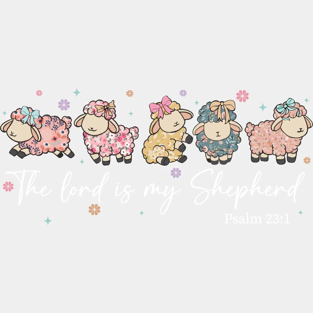 The Lord Is My Shepherd Psalm 23:1 - Easter DTF Transfer Adult Unisex - S & M (10’’) / Light Color Design (See Imaging)