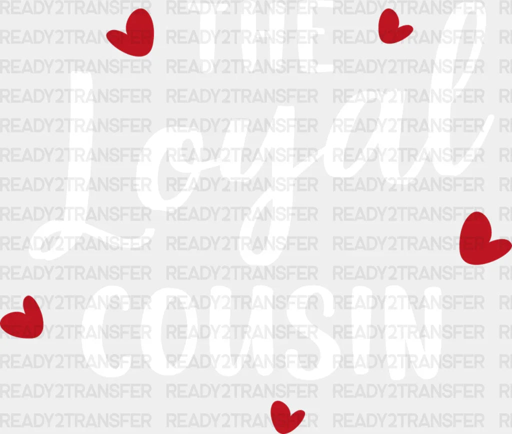 The Loyal Cousin - Cousins Dtf Heat Transfer Adult Unisex S & M (10’’) / Light Color Design