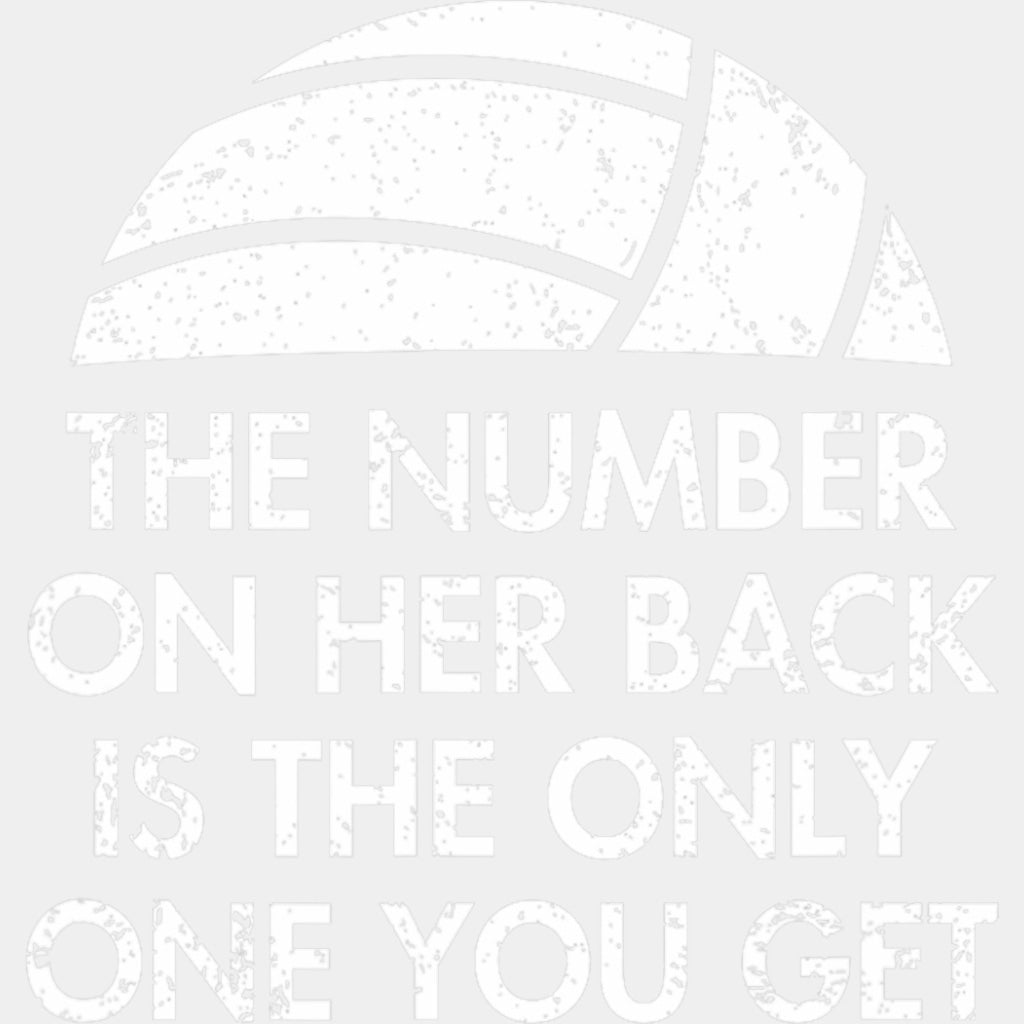 The Number On Her Back Is The Only One You Get - Volleyball DTF Transfers ready2transfer Light Color Design (See Imaging)