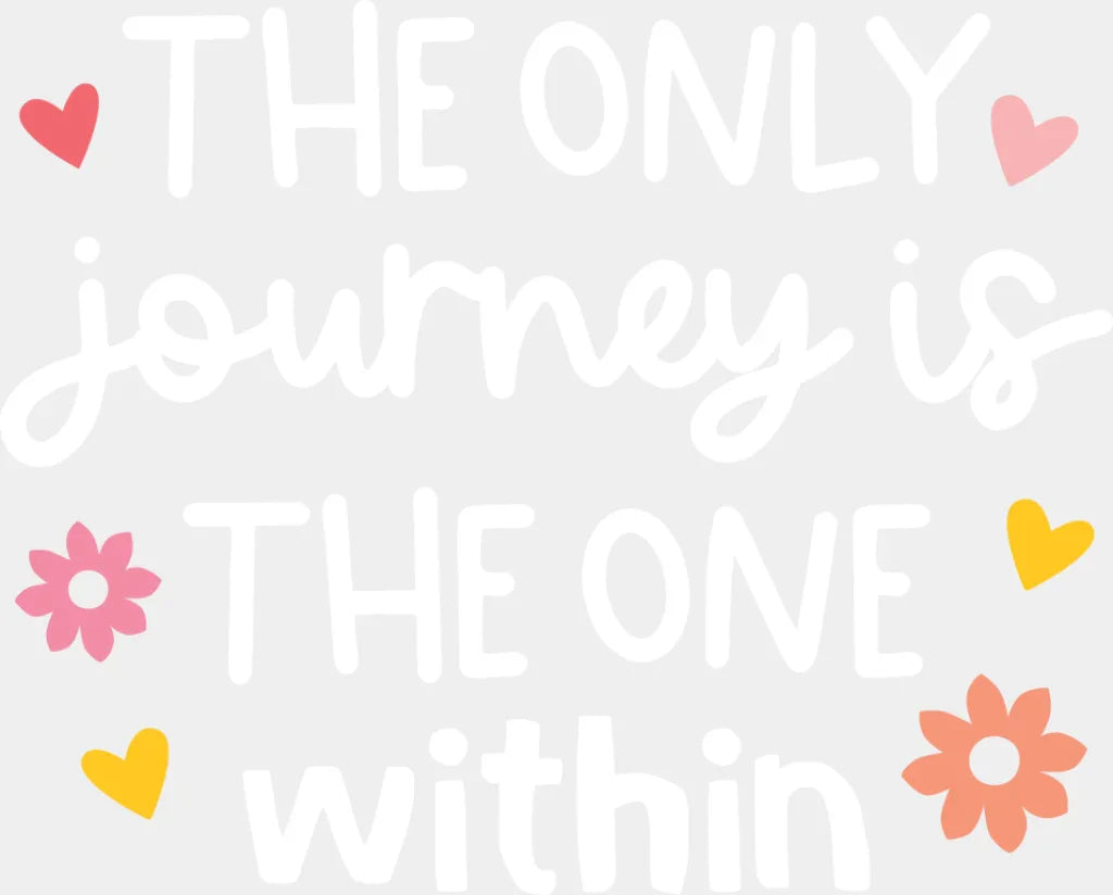 The Only Journey Is The One Within - Yoga DTF Transfer Adult Unisex - S & M (10’’) / Light Color Design (See Imaging)
