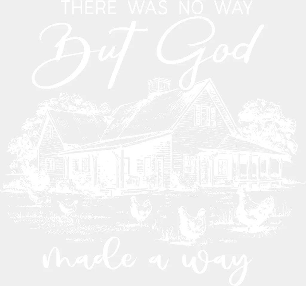 There Was No Way But God Made A Way B&W - Christianity DTF Transfer Adult Unisex - S & M (10’’) / Light Color Design