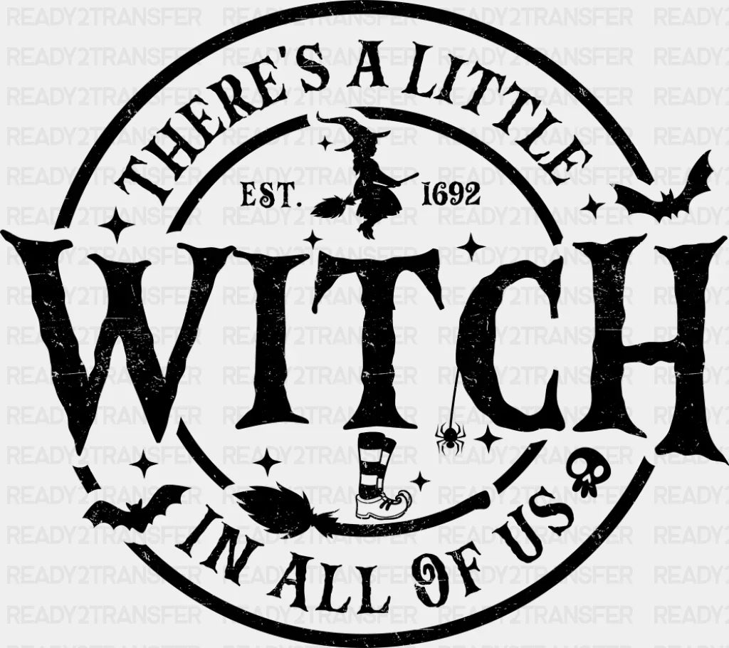There’s A Little Witch In All Of Us - Halloween DTF Transfer Adult Unisex - S & M (10’’) / Dark Color Design (See