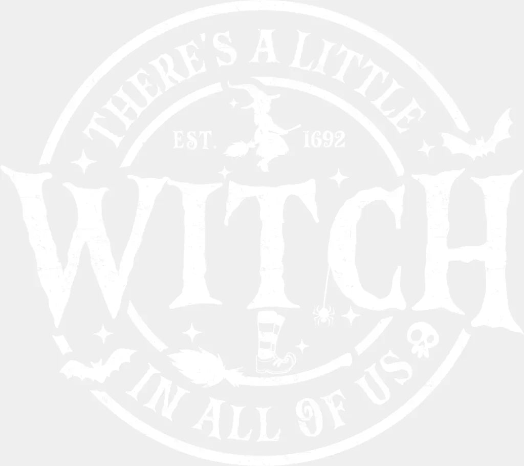 There’s A Little Witch In All Of Us - Halloween DTF Transfer Adult Unisex - S & M (10’’) / Light Color Design (See