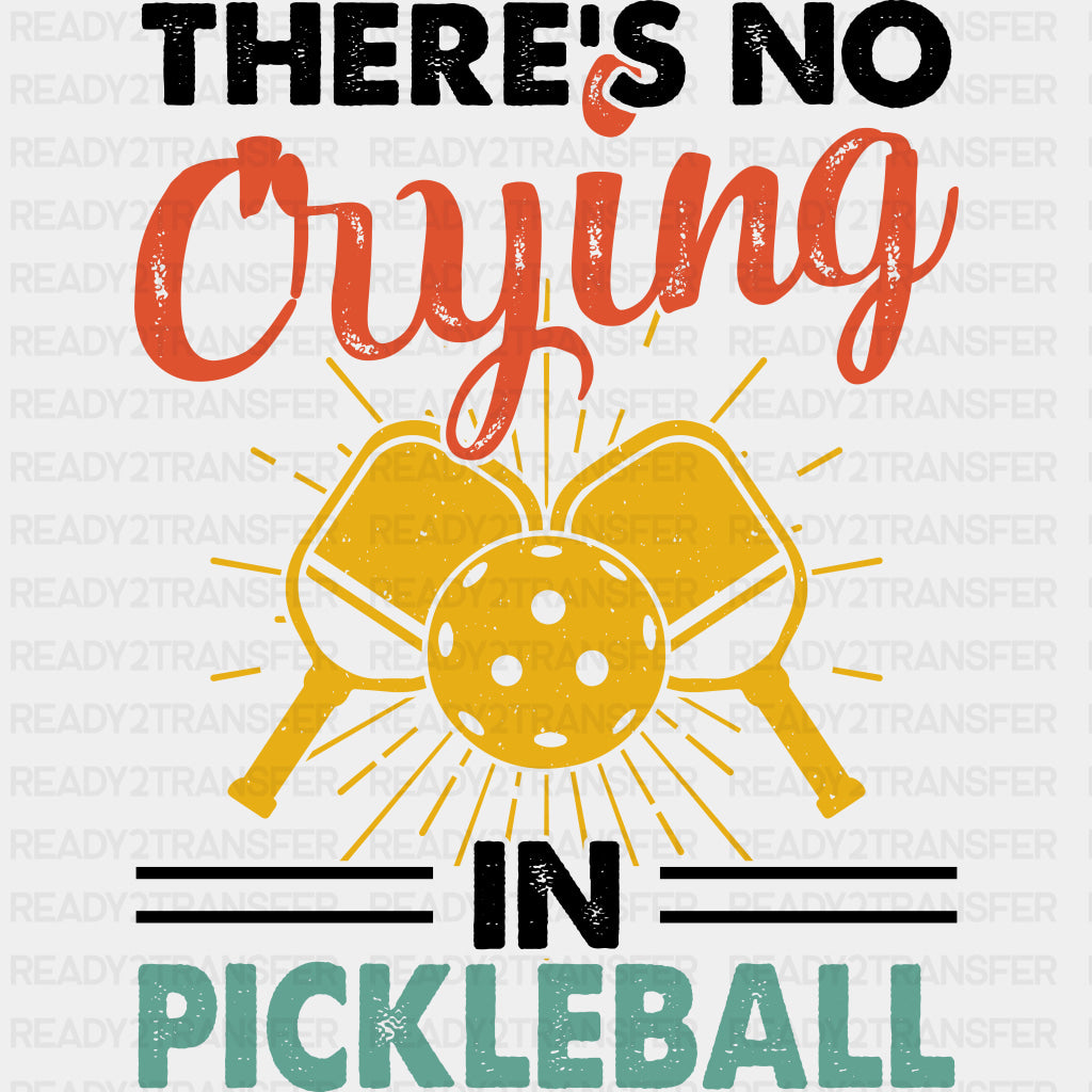 There's No Crying In Pickleball, Red Yellow Blue - Pickleball DTF Transfers ready2transfer Dark Color Design (See Imaging)