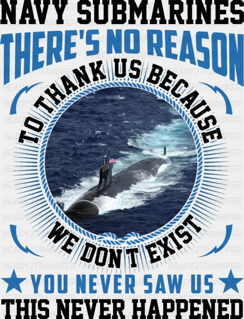 There’s No Reason To Thank Us Because We Don’t Exist - Military DTF Transfer Adult Unisex - S & M (10’’) / Dark Color