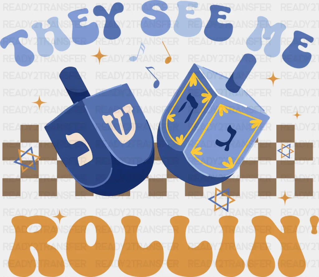 They See Me Rollin’ - Hanukkah DTF Transfer