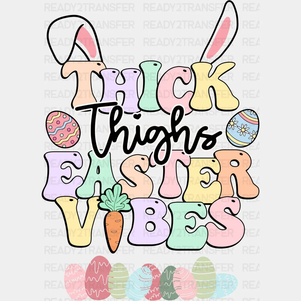 Thick Thighs Easter Vibes Easter Design Easter DTF Transfer
