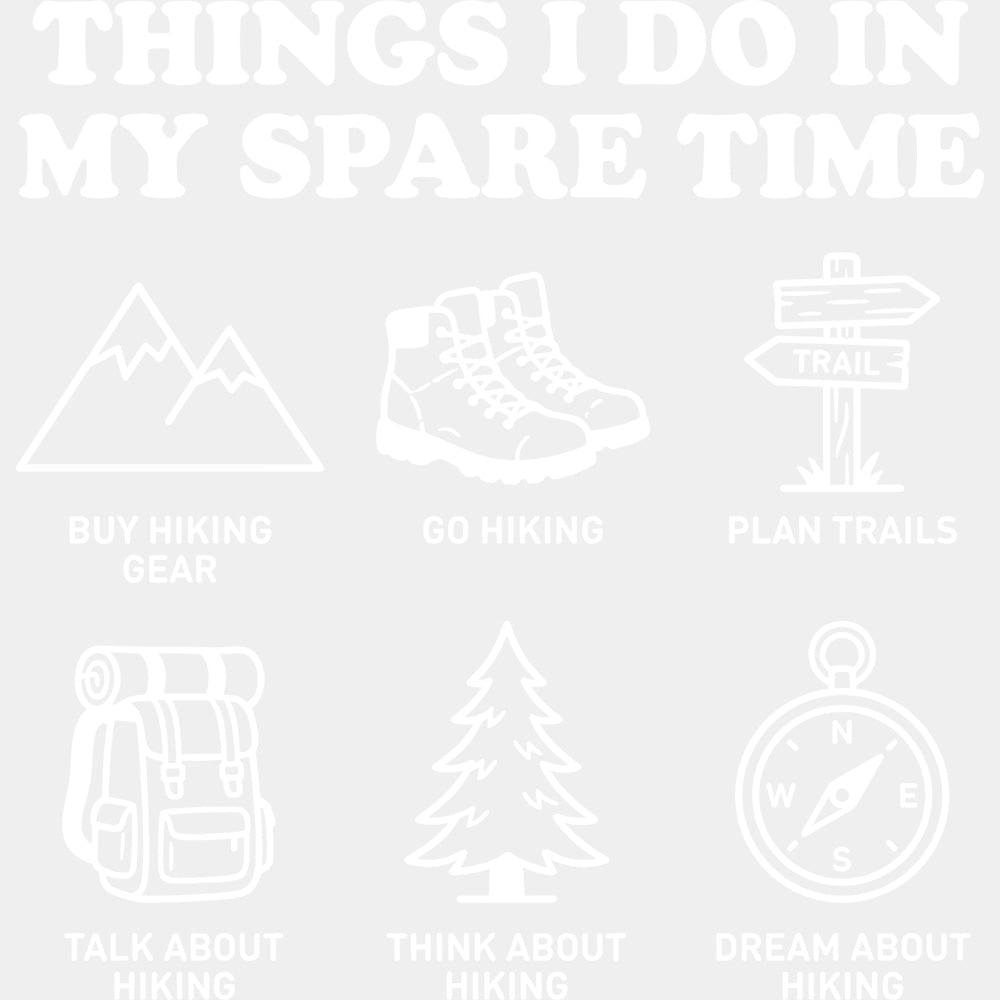 Things I Do In My Spare Time - Hiking DTF Transfers - Adult Unisex - S & M (10’’) / Light Color Design (See Imaging)