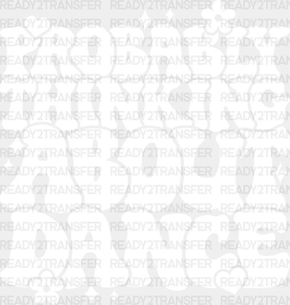 Thinking About Dance - Dancing Dtf Heat Transfer Adult Unisex S & M (10’’) / Light Color Design